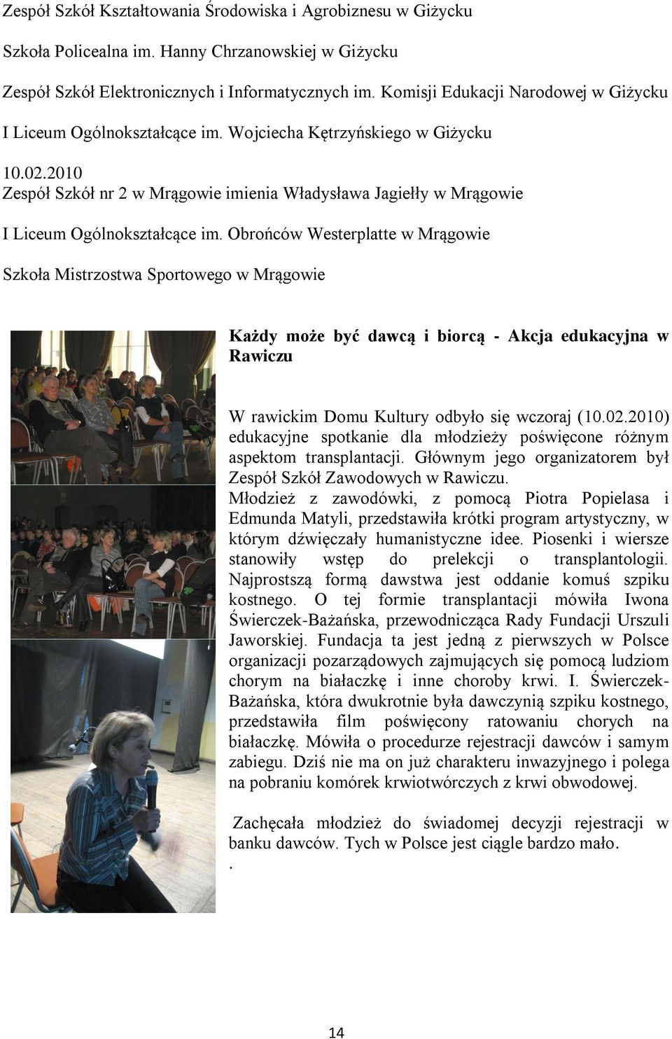 2010 Zespół Szkół nr 2 w Mrągowie imienia Władysława Jagiełły w Mrągowie I Liceum Ogólnokształcące im.