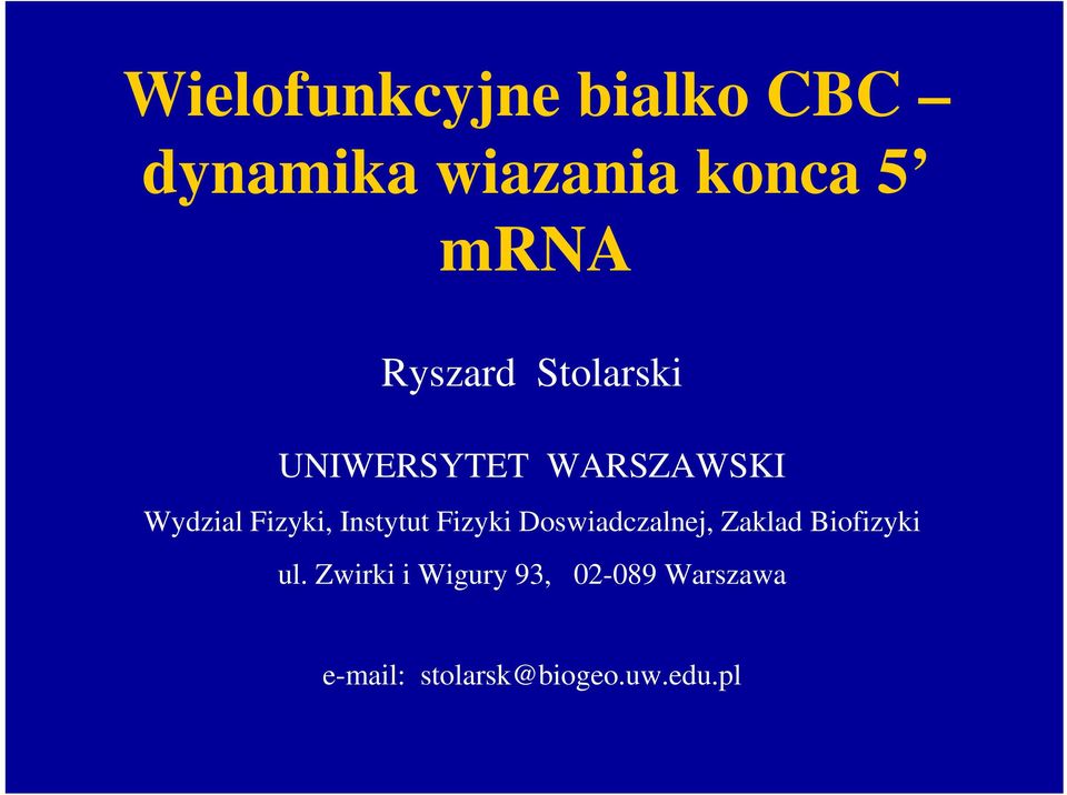 Instytut Fizyki Doswiadczalnej, Zaklad Biofizyki ul.