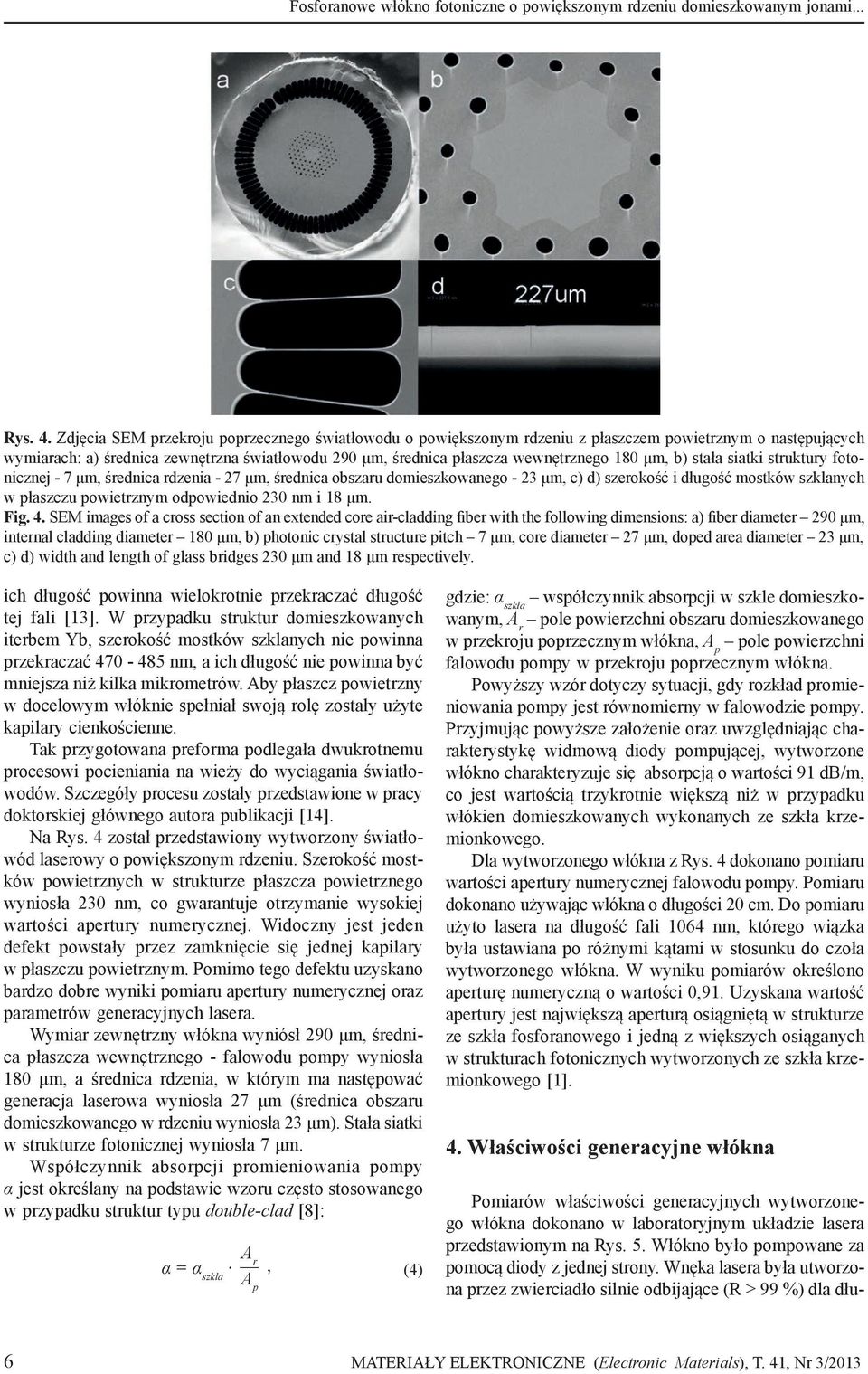 μm, b) stała siatki struktury fotonicznej - 7 μm, średnica rdzenia - 27 μm, średnica obszaru domieszkowanego - 23 μm, c) d) szerokość i długość mostków szklanych w płaszczu powietrznym odpowiednio