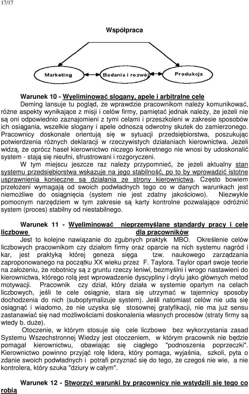 Pracownicy doskonale orientują się w sytuacji przedsiębiorstwa, poszukując potwierdzenia różnych deklaracji w rzeczywistych działaniach kierownictwa.