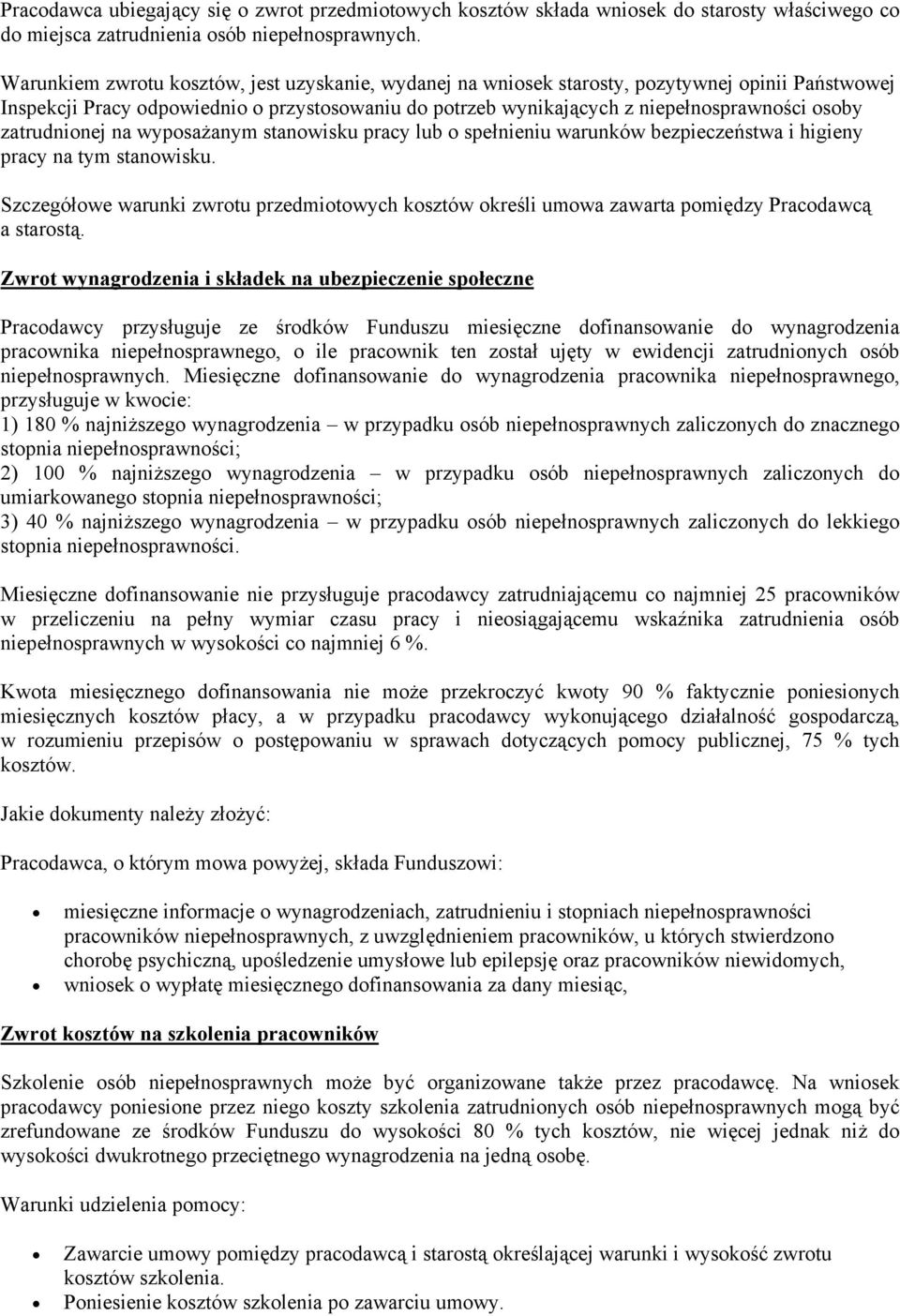 zatrudnionej na wyposażanym stanowisku pracy lub o spełnieniu warunków bezpieczeństwa i higieny pracy na tym stanowisku.