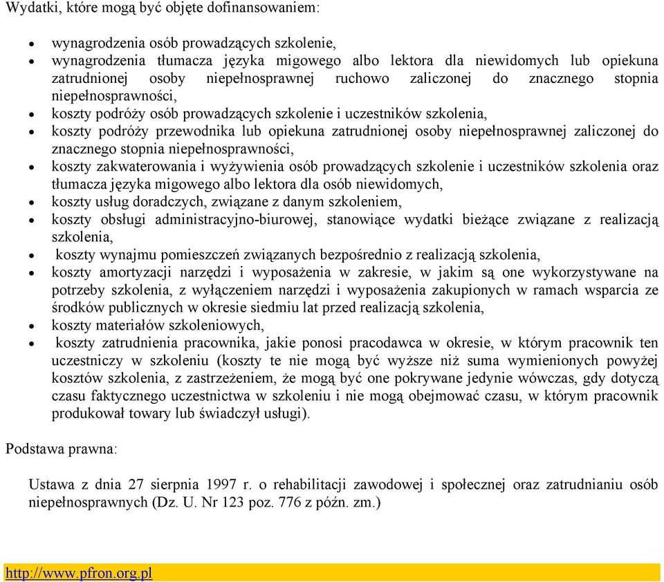 osoby niepełnosprawnej zaliczonej do znacznego stopnia niepełnosprawności, koszty zakwaterowania i wyżywienia osób prowadzących szkolenie i uczestników szkolenia oraz tłumacza języka migowego albo