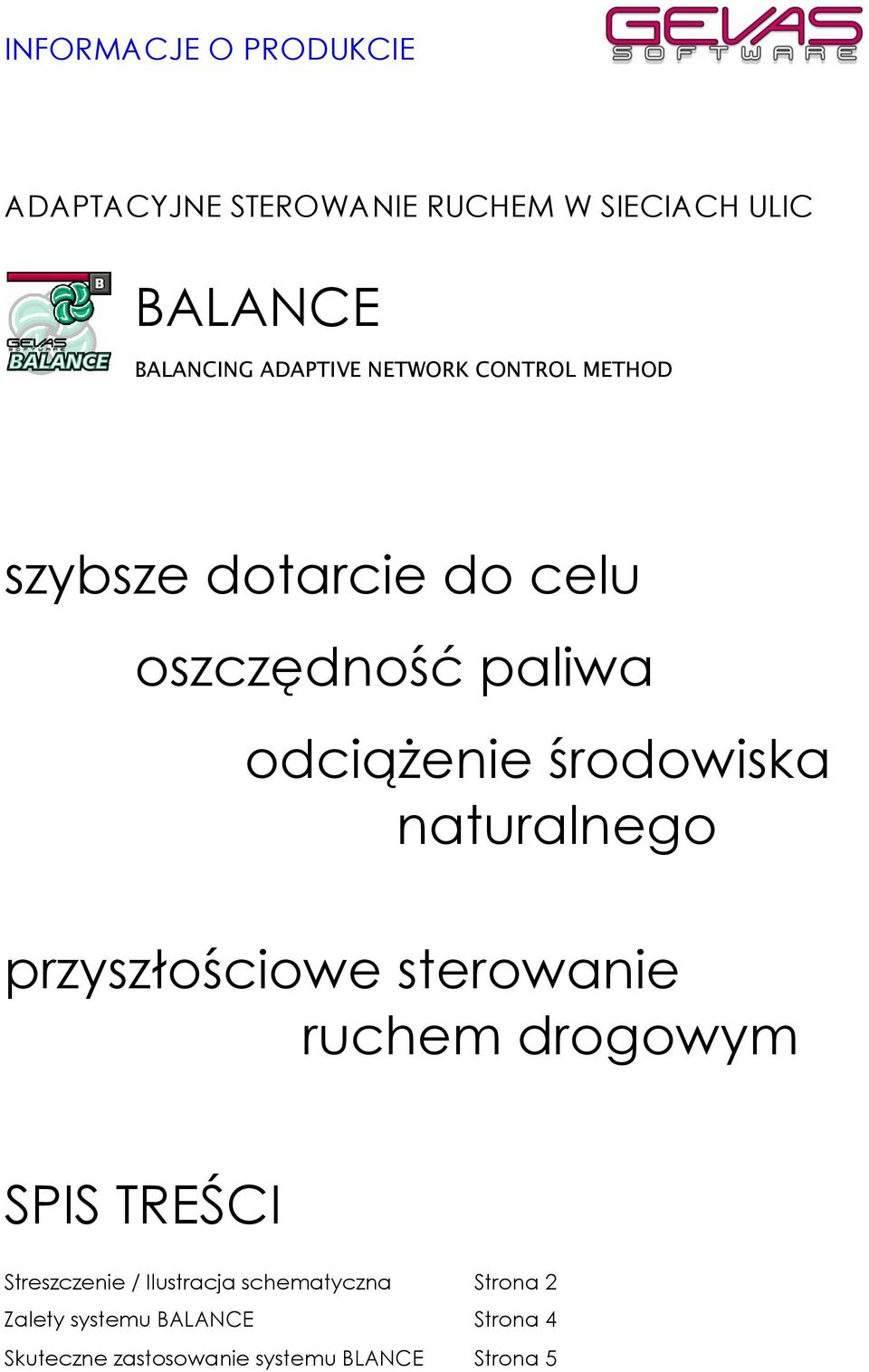 środowiska naturalnego przyszłościowe sterowanie ruchem drogowym SPIS TREŚCI