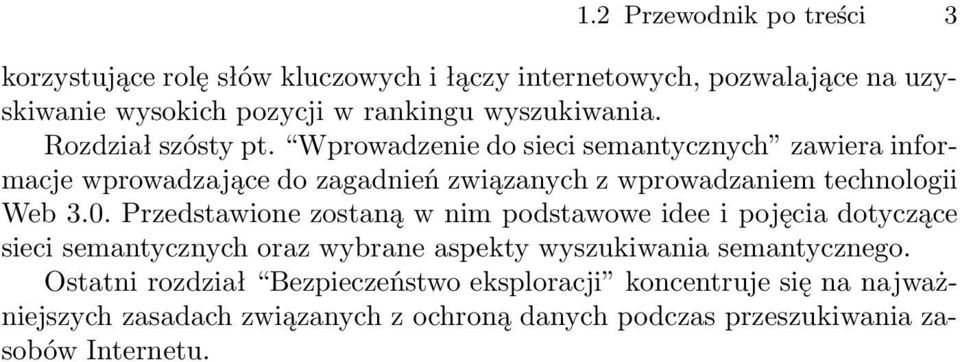 Wprowadzenie do sieci semantycznych zawiera informacje wprowadzające do zagadnień związanych z wprowadzaniem technologii Web 3.0.