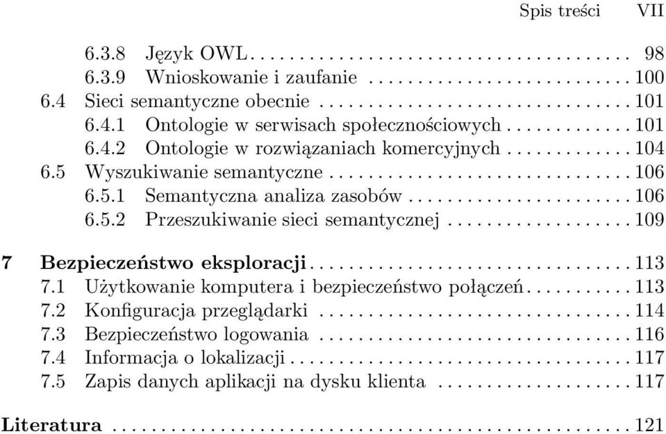 ..109 7 Bezpieczeństwoeksploracji...113 7.1 Użytkowaniekomputeraibezpieczeństwopołączeń...113 7.2 Konfiguracjaprzeglądarki...114 7.