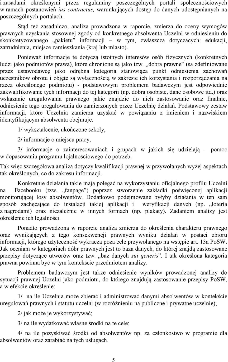 w tym, zwłaszcza dotyczących: edukacji, zatrudnienia, miejsce zamieszkania (kraj lub miasto).