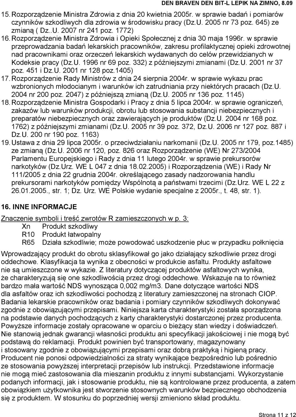 w sprawie przeprowadzania badań lekarskich pracowników, zakresu profilaktycznej opieki zdrowotnej nad pracownikami oraz orzeczeń lekarskich wydawanych do celów przewidzianych w Kodeksie pracy (Dz.U.