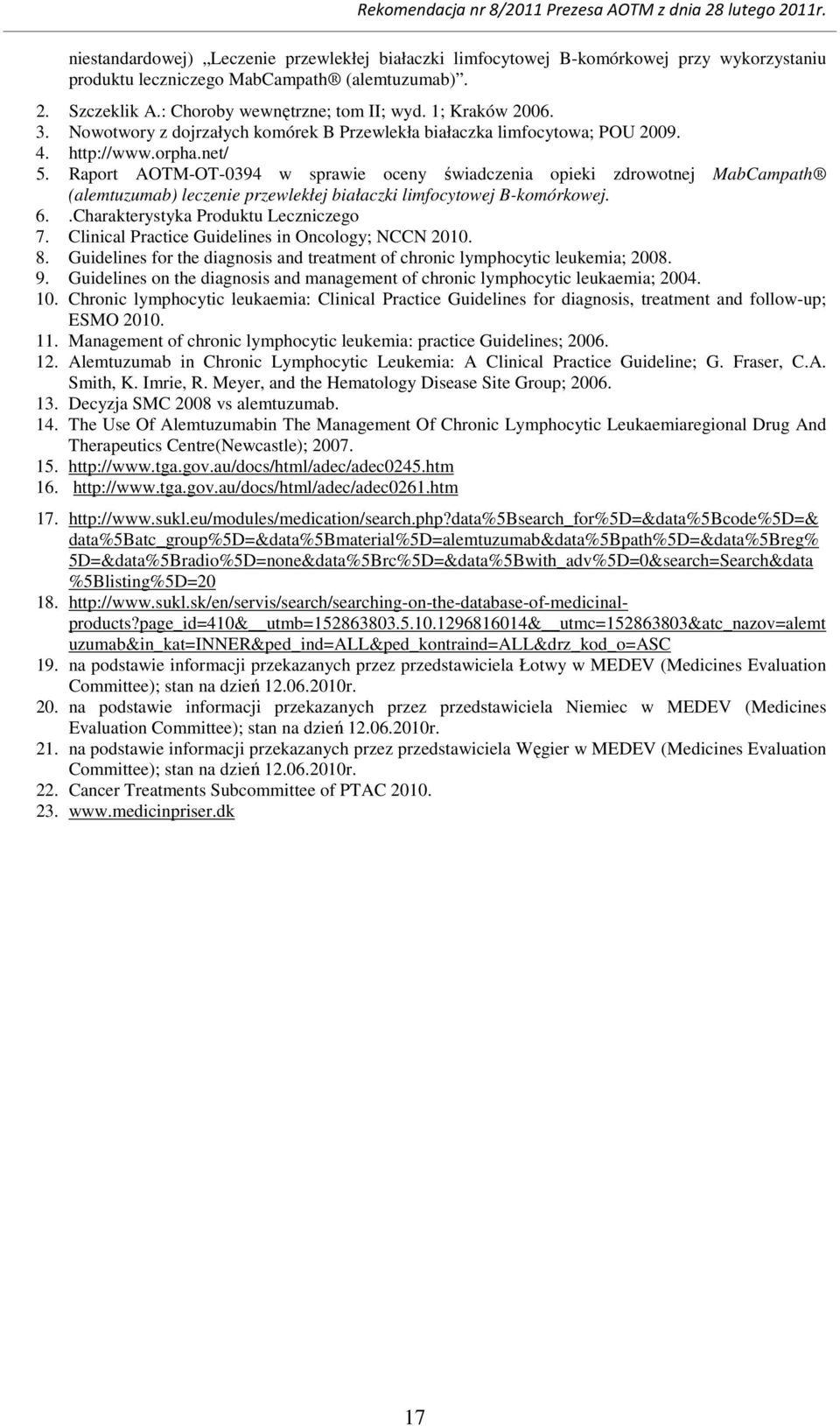 Raport AOTM-OT-0394 w sprawie oceny świadczenia opieki zdrowotnej MabCampath (alemtuzumab) leczenie przewlekłej białaczki limfocytowej B-komórkowej. 6..Charakterystyka Produktu Leczniczego 7.