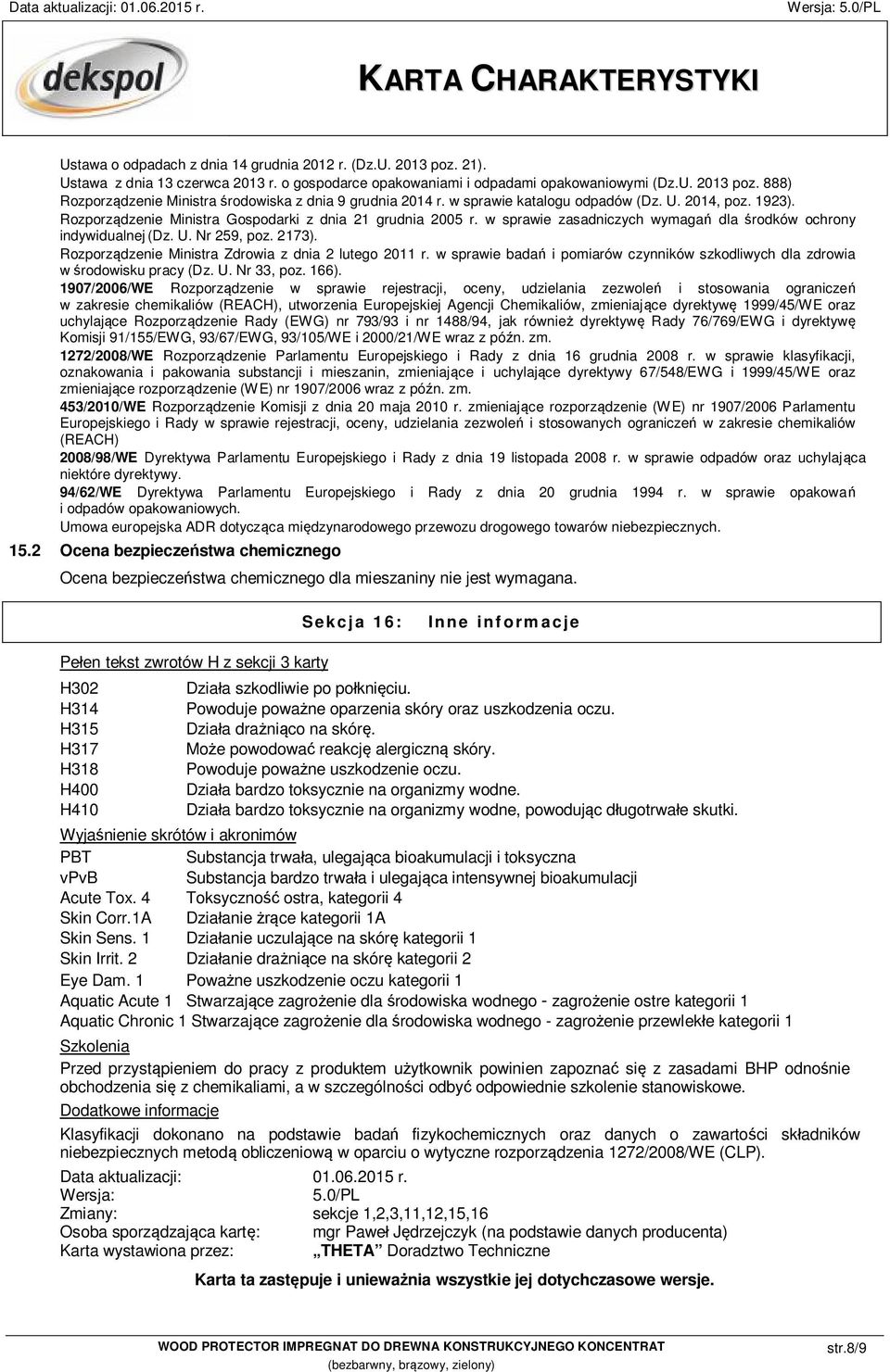 2173). Rozporządzenie Ministra Zdrowia z dnia 2 lutego 2011 r. w sprawie badań i pomiarów czynników szkodliwych dla zdrowia w środowisku pracy (Dz. U. Nr 33, poz. 166).