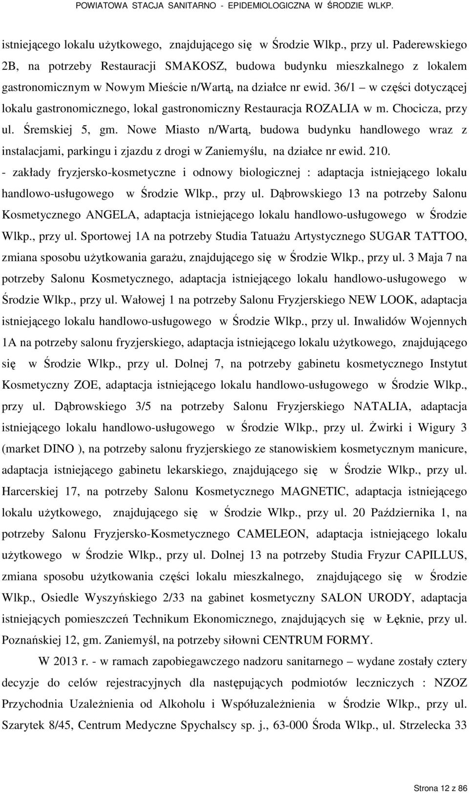 36/1 w części dotyczącej lokalu gastronomicznego, lokal gastronomiczny Restauracja ROZALIA w m. Chocicza, przy ul. Śremskiej 5, gm.