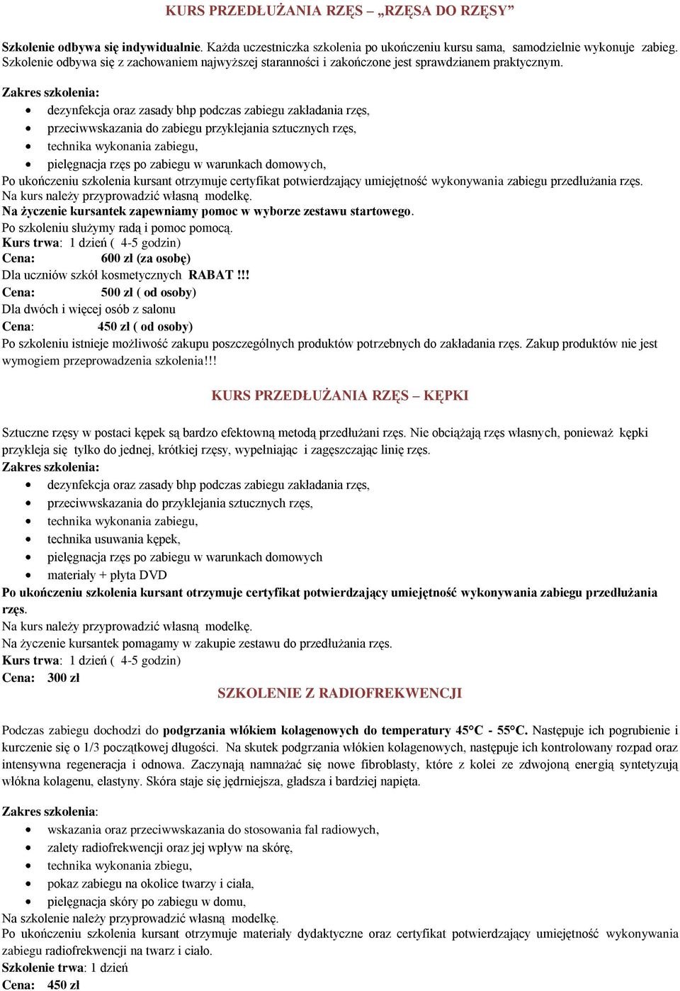 dezynfekcja oraz zasady bhp podczas zabiegu zakładania rzęs, przeciwwskazania do zabiegu przyklejania sztucznych rzęs, technika wykonania zabiegu, pielęgnacja rzęs po zabiegu w warunkach domowych, Po