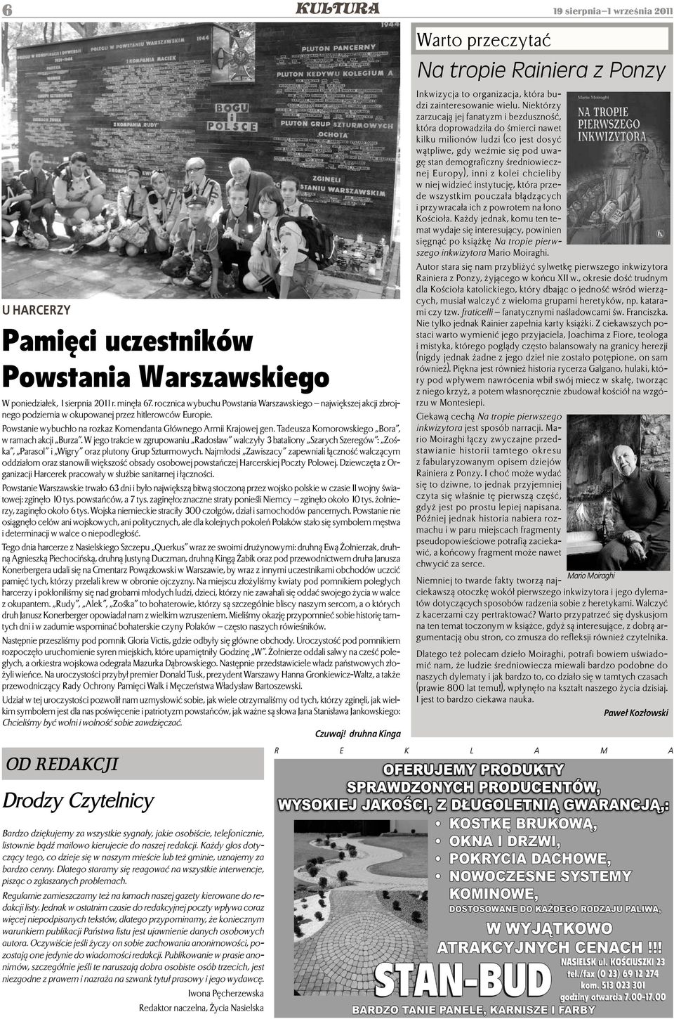 Tadeusza Komorowskiego Bora, w ramach akcji Burza. W jego trakcie w zgrupowaniu Radosław walczyły 3 bataliony Szarych Szeregów : Zośka, Parasol i Wigry oraz plutony Grup Szturmowych.