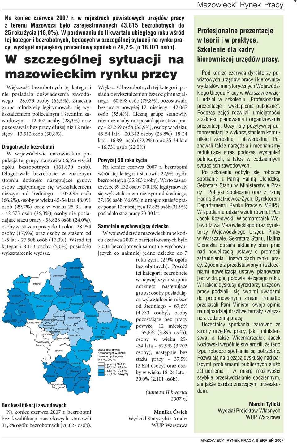 W szczególnej sytuacji na mazowieckim rynku przcy Większość bezrobotnych tej kategorii nie posiadało doświadczenia zawodowego - 28.073 osoby (65,5%).