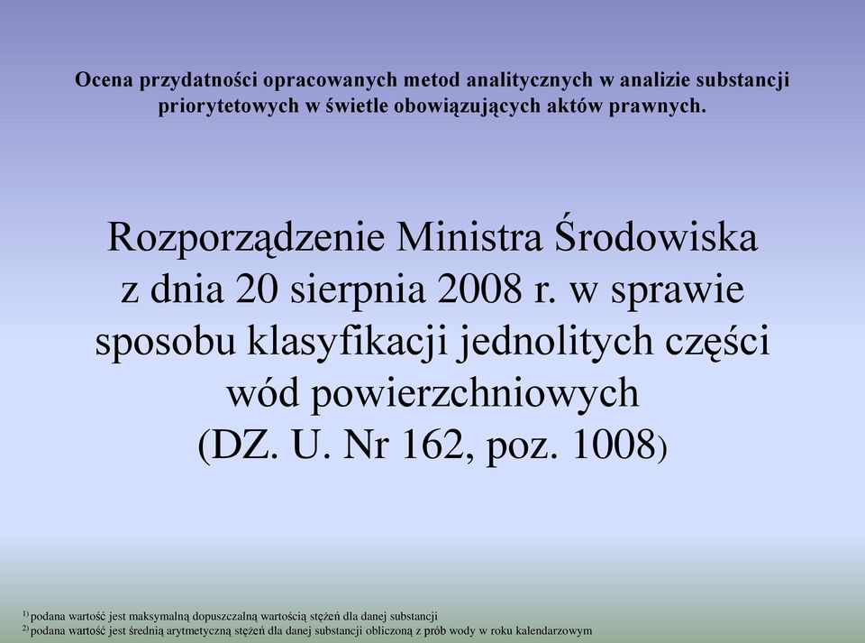 w sprawie sposobu klasyfikacji jednolitych części wód powierzchniowych (DZ. U. Nr 162, poz.