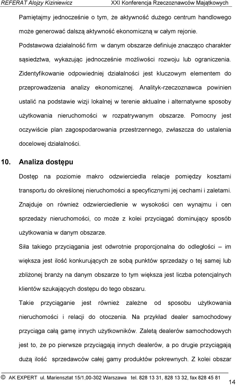 Zidentyfikowanie odpowiedniej działalności jest kluczowym elementem do przeprowadzenia analizy ekonomicznej.