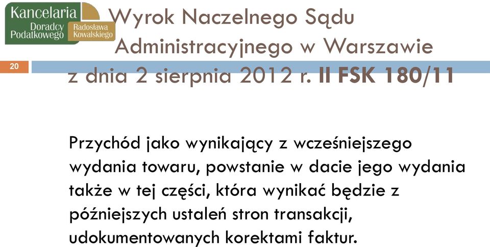 II FSK 180/11 Przychód jako wynikający z wcześniejszego wydania towaru,