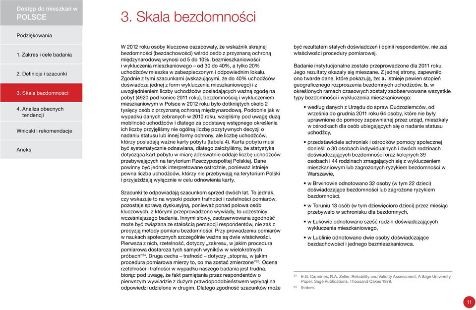 wykluczenia mieszkaniowego od 30 do 40%, a tylko 20% uchodźców mieszka w zabezpieczonym i odpowiednim lokalu.