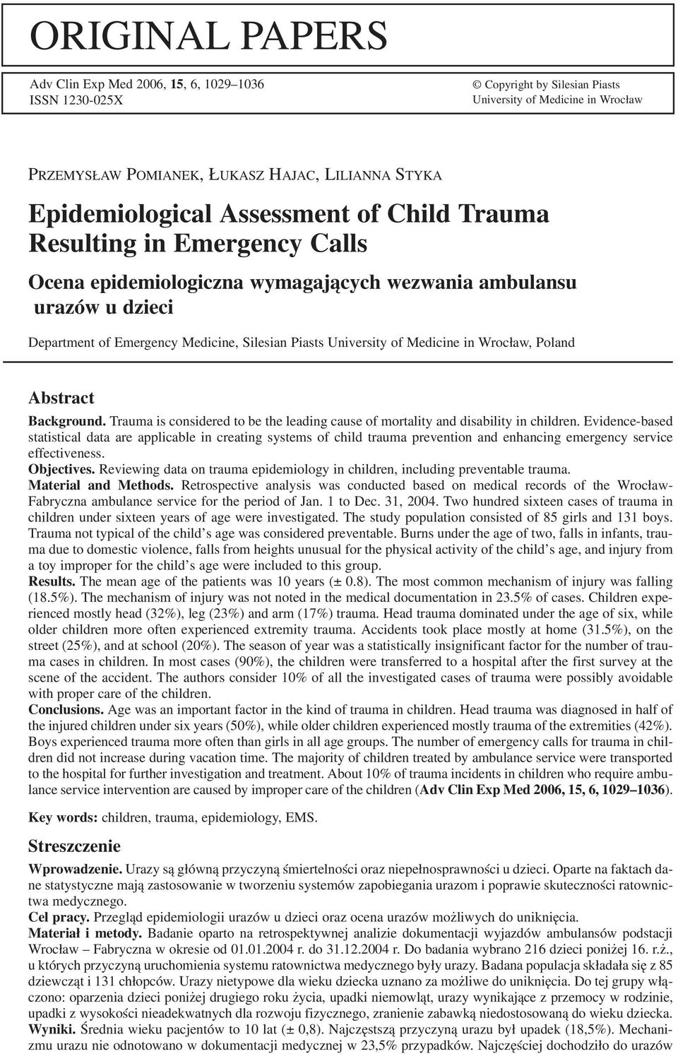 in Wrocław, Poland Abstract Background. Trauma is considered to be the leading cause of mortality and disability in children.