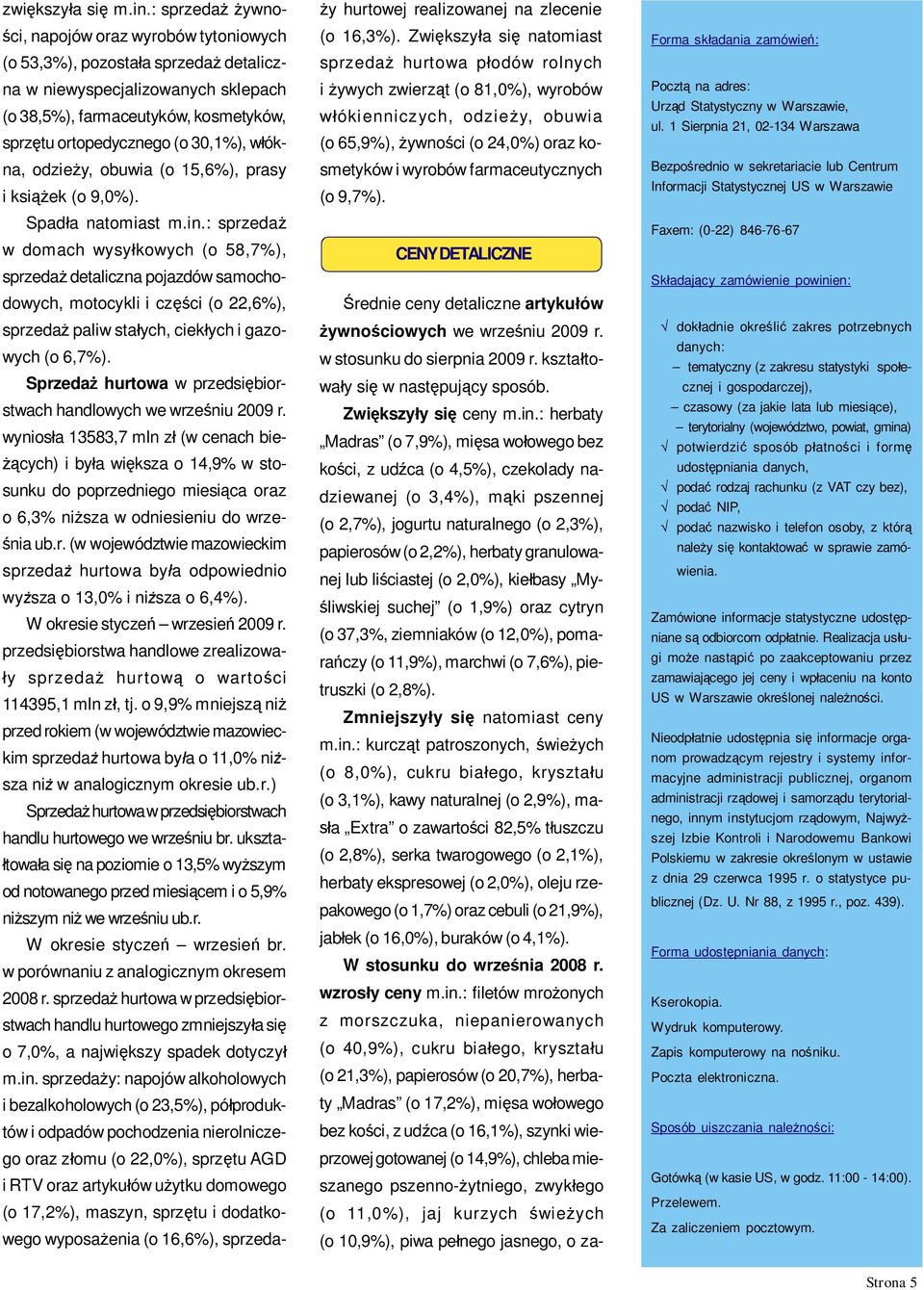 ókna, odzie y, obuwia (o 15,6%), prasy i ksi ek (o 9,0%). Spad a natomiast m.in.