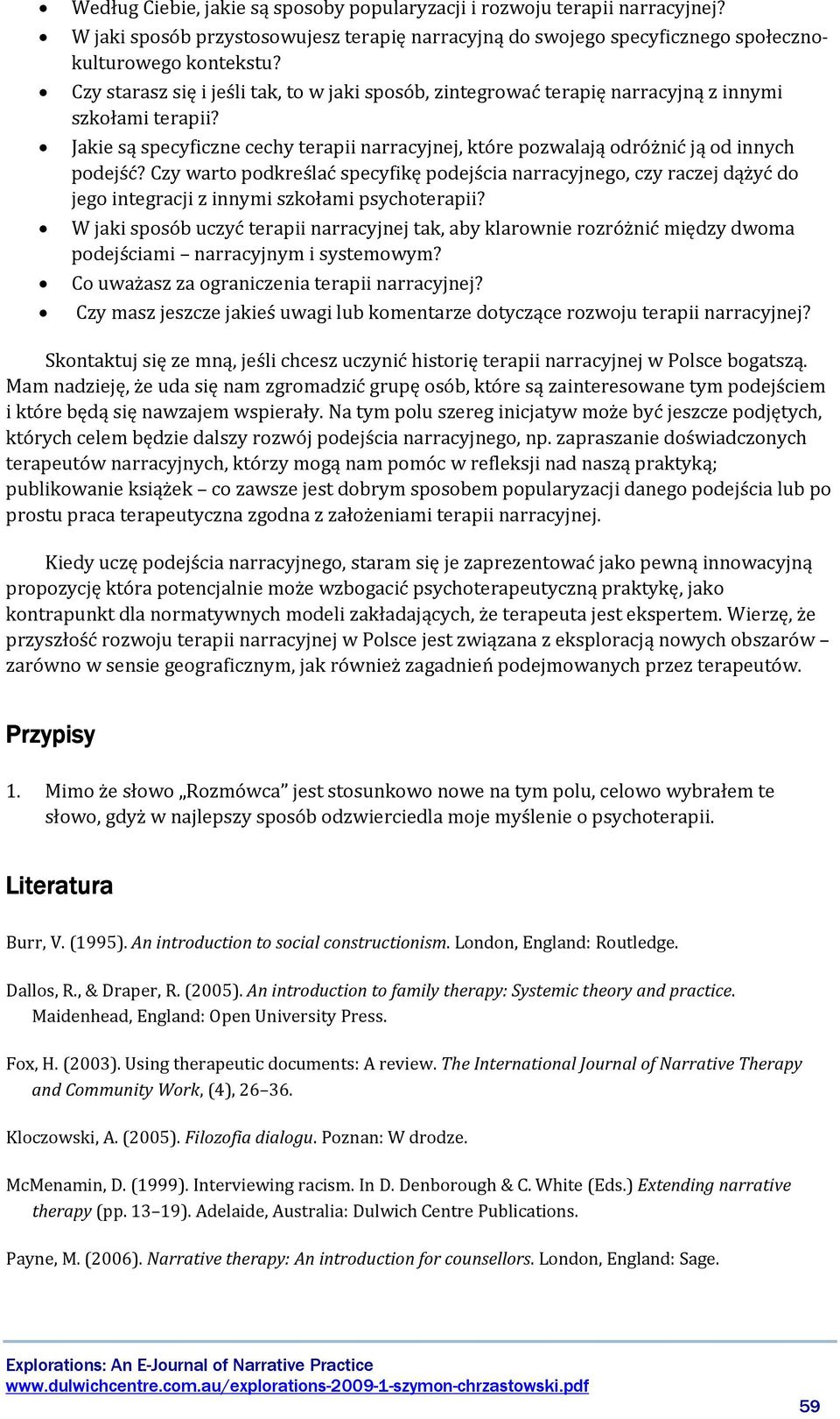 Czy warto podkreślać specyfikę podejścia narracyjnego, czy raczej dążyć do jego integracji z innymi szkołami psychoterapii?