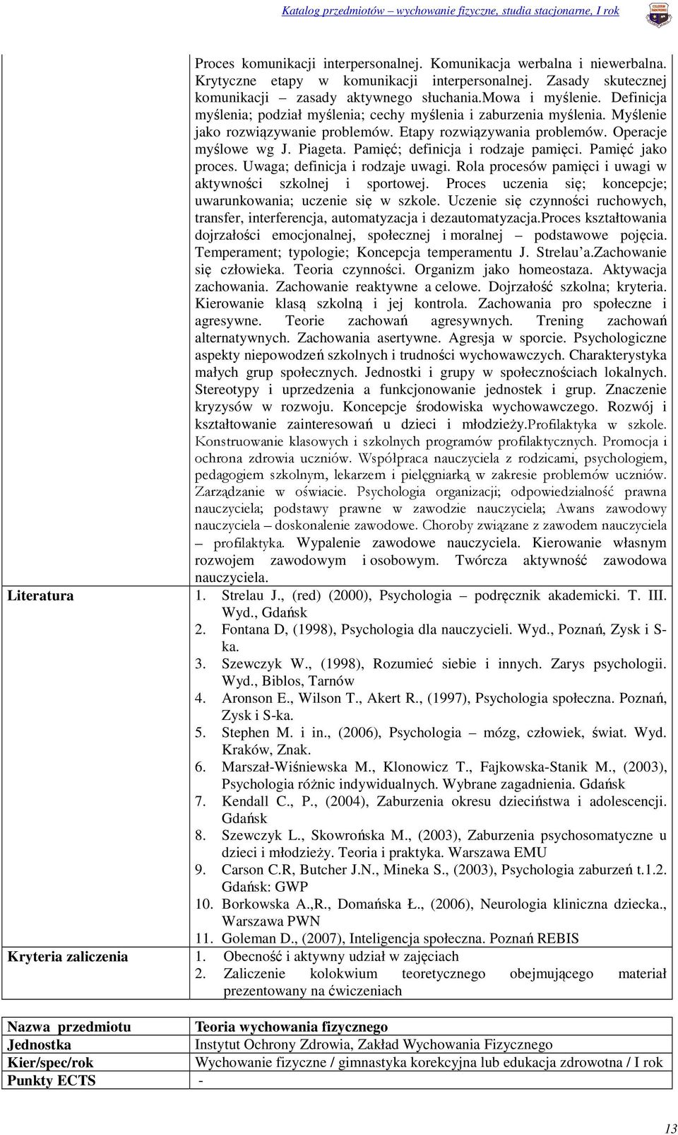 Etapy rozwiązywania problemów. Operacje myślowe wg J. Piageta. Pamięć; definicja i rodzaje pamięci. Pamięć jako proces. Uwaga; definicja i rodzaje uwagi.