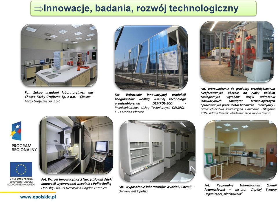 Wprowadzenie do produkcji przedsiębiorstwa nieoferowanych obecnie na rynku polskim ekologicznych wyrobów dzięki wdrożeniu innowacyjnych rozwiązań technologicznych opracowanych przez sektor badawczo