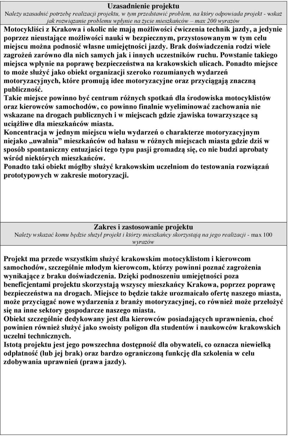 własne umiejętności jazdy. Brak doświadczenia rodzi wiele zagrożeń zarówno dla nich samych jak i innych uczestników ruchu.