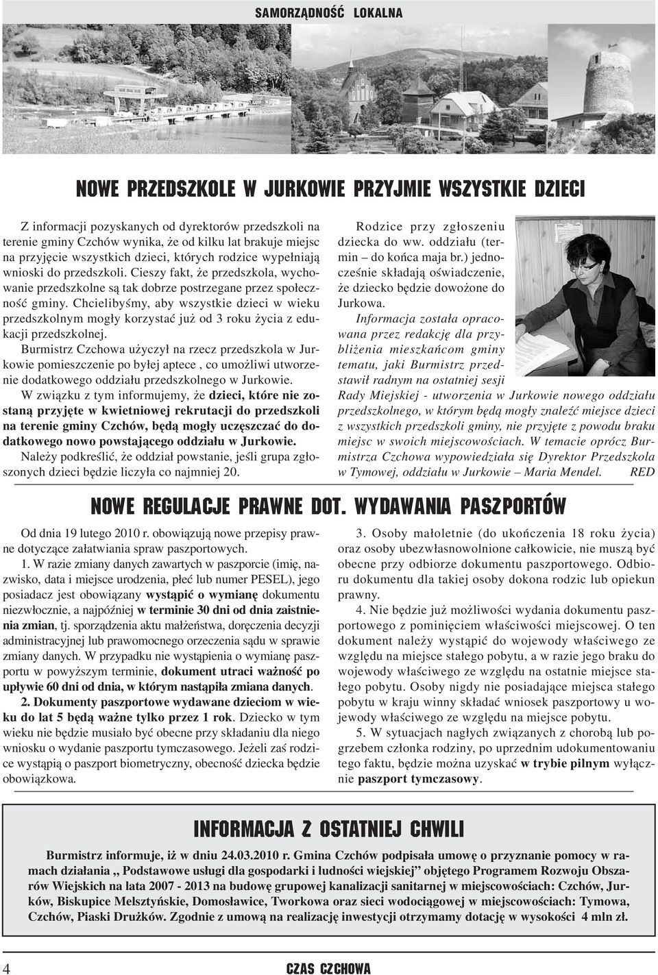 Chcielibyśmy, aby wszystkie dzieci w wieku przedszkolnym mogły korzystać już od 3 roku życia z edukacji przedszkolnej.