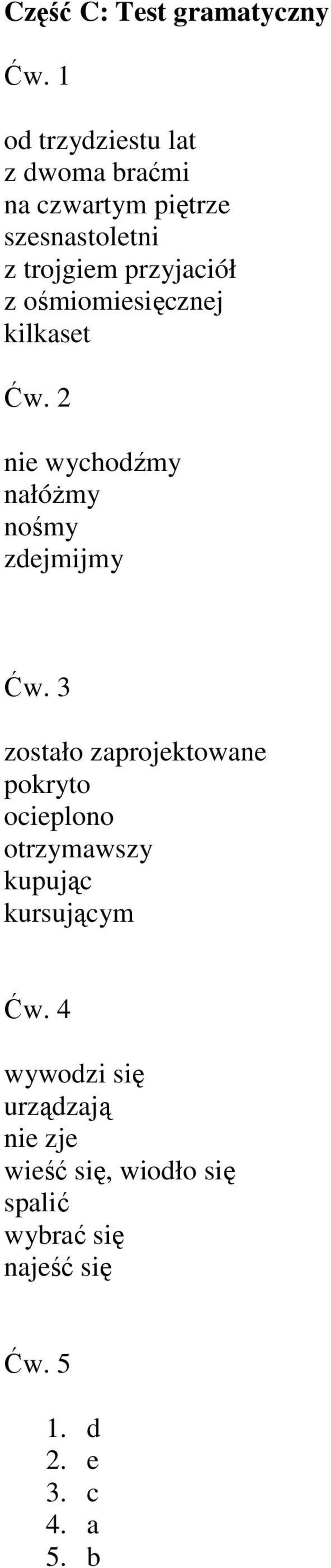 ośmiomiesięcznej kilkaset Ćw. 2 nie wychodźmy nałóżmy nośmy zdejmijmy Ćw.