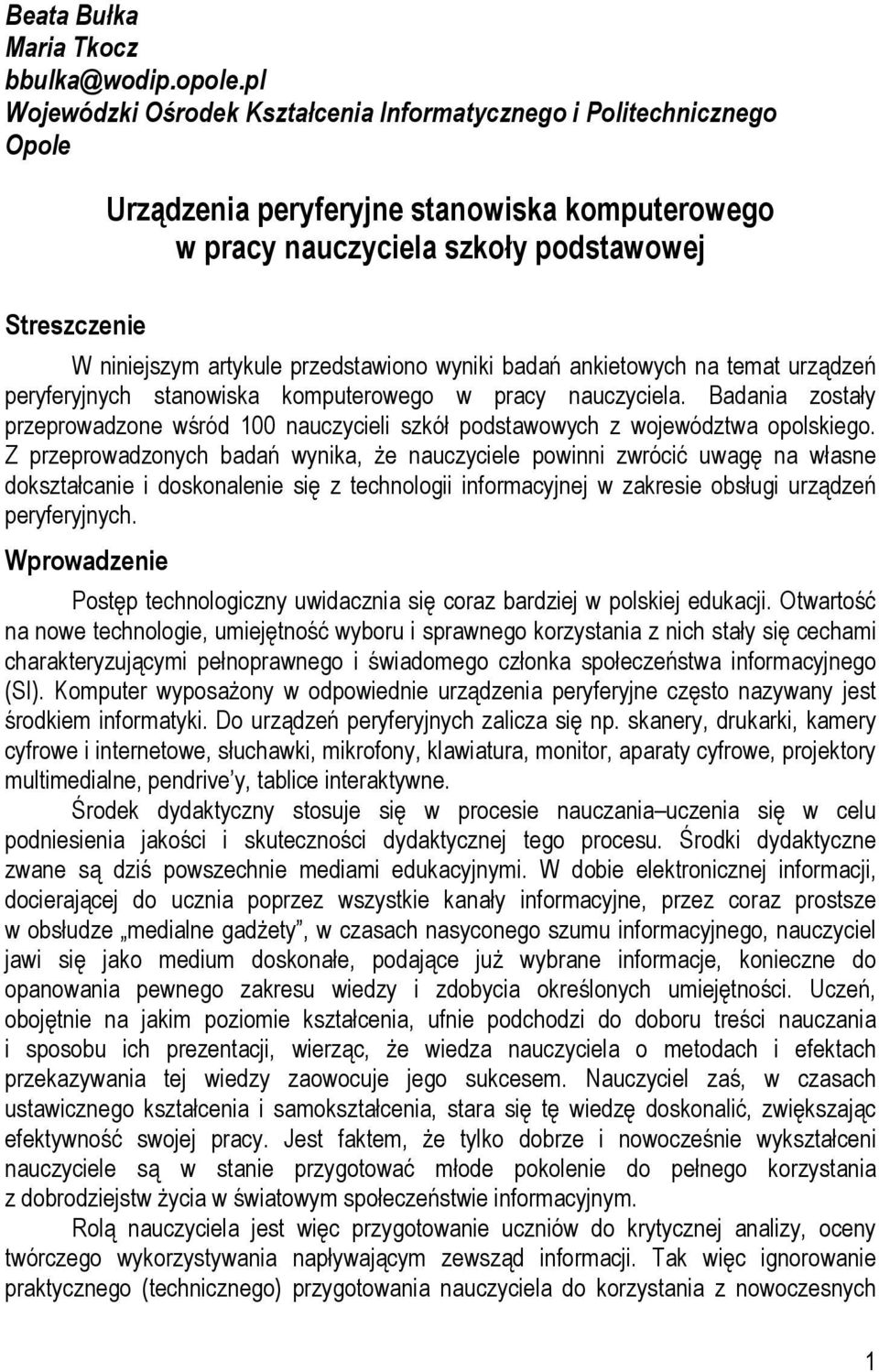 przedstawiono wyniki badań ankietowych na temat urządzeń peryferyjnych stanowiska komputerowego w pracy nauczyciela.