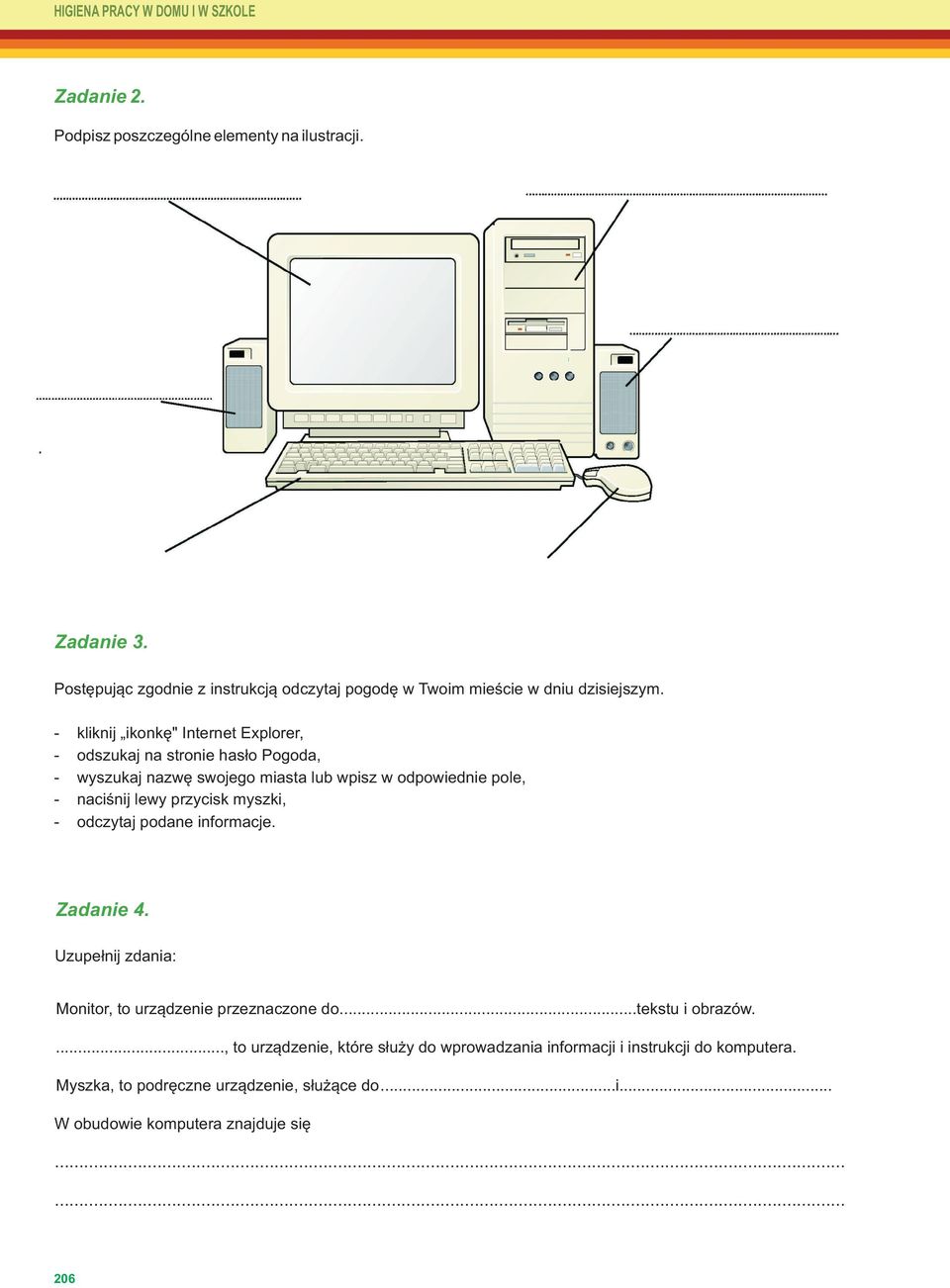 kliknij ikonkę" Internet Explorer, odszukaj na stronie hasło Pogoda, wyszukaj nazwę swojego miasta lub wpisz w odpowiednie pole, naciśnij lewy przycisk myszki,