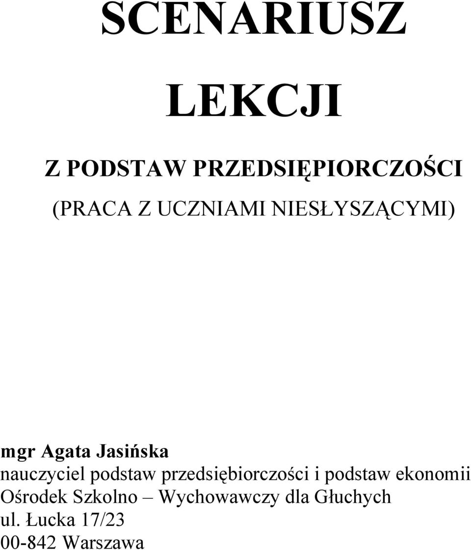 podstaw przedsiębiorczości i podstaw ekonomii Ośrodek