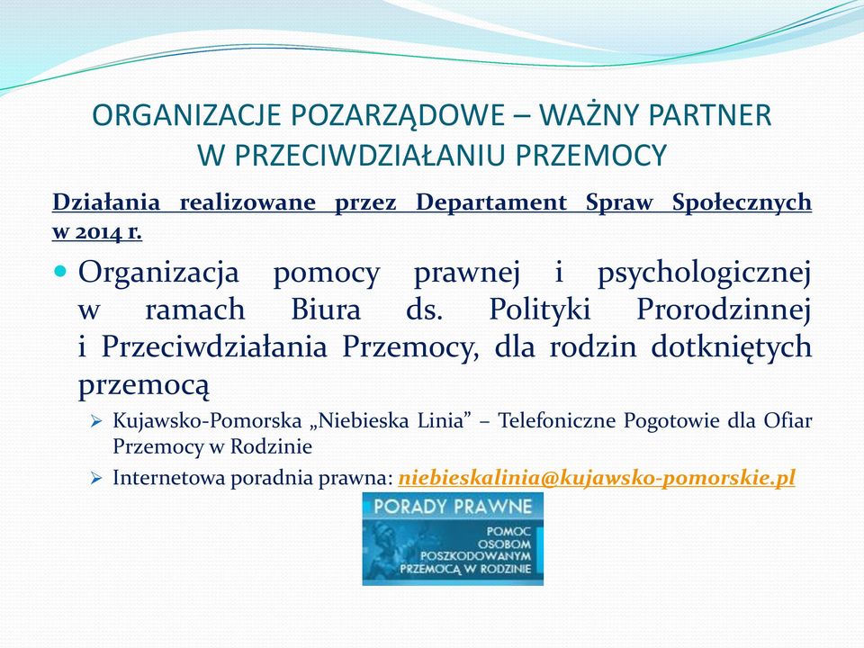 Polityki Prorodzinnej i Przeciwdziałania Przemocy, dla rodzin dotkniętych przemocą