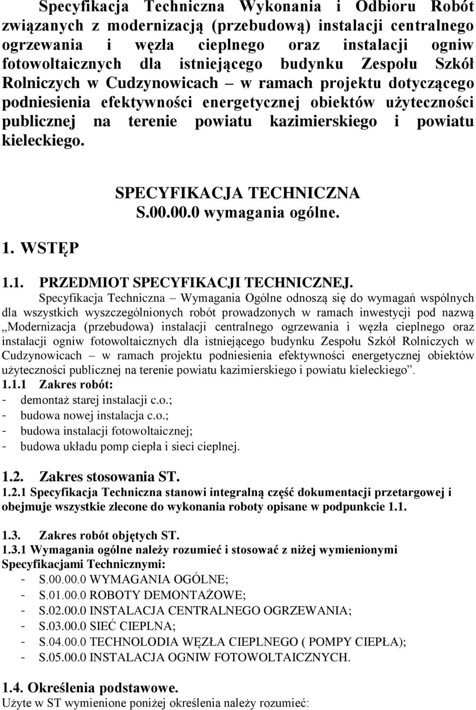 kieleckiego. 1. WSTĘP SPECYFIKACJA TECHNICZNA S.00.00.0 wymagania ogólne. 1.1. PRZEDMIOT SPECYFIKACJI TECHNICZNEJ.