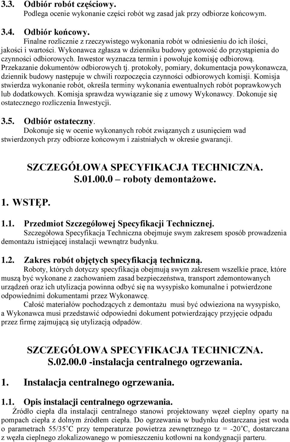 Inwestor wyznacza termin i powołuje komisję odbiorową. Przekazanie dokumentów odbiorowych tj.