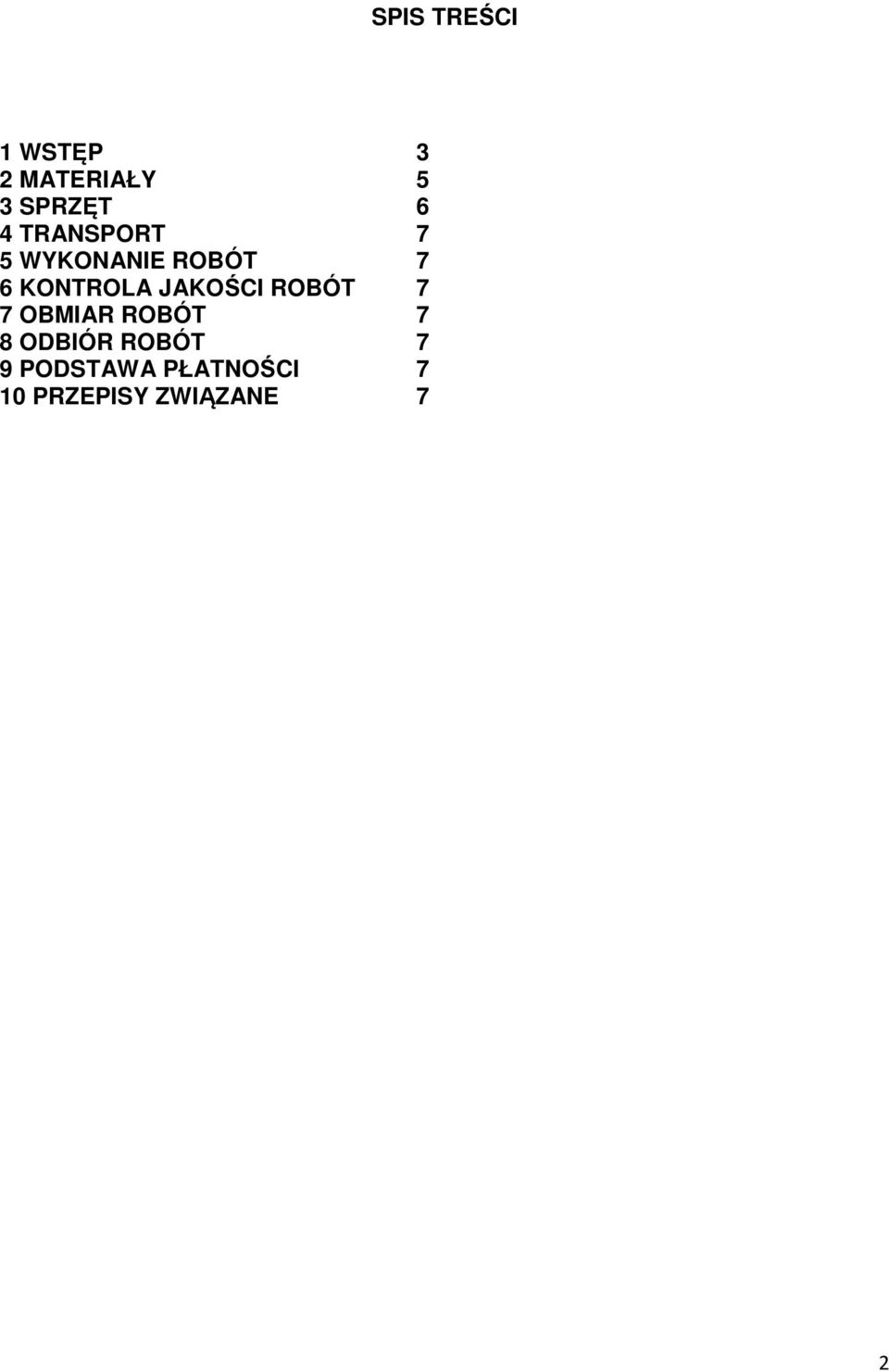 JAKOŚCI ROBÓT 7 7 OBMIAR ROBÓT 7 8 ODBIÓR ROBÓT