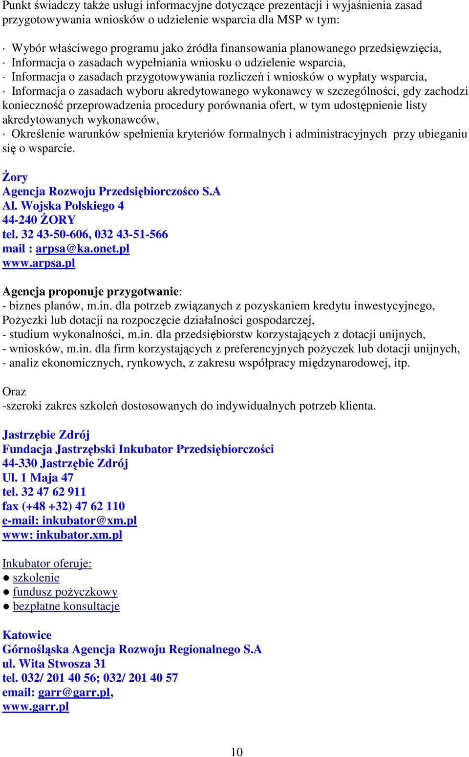 wyboru akredytowanego wykonawcy w szczególności, gdy zachodzi konieczność przeprowadzenia procedury porównania ofert, w tym udostępnienie listy akredytowanych wykonawców, Określenie warunków