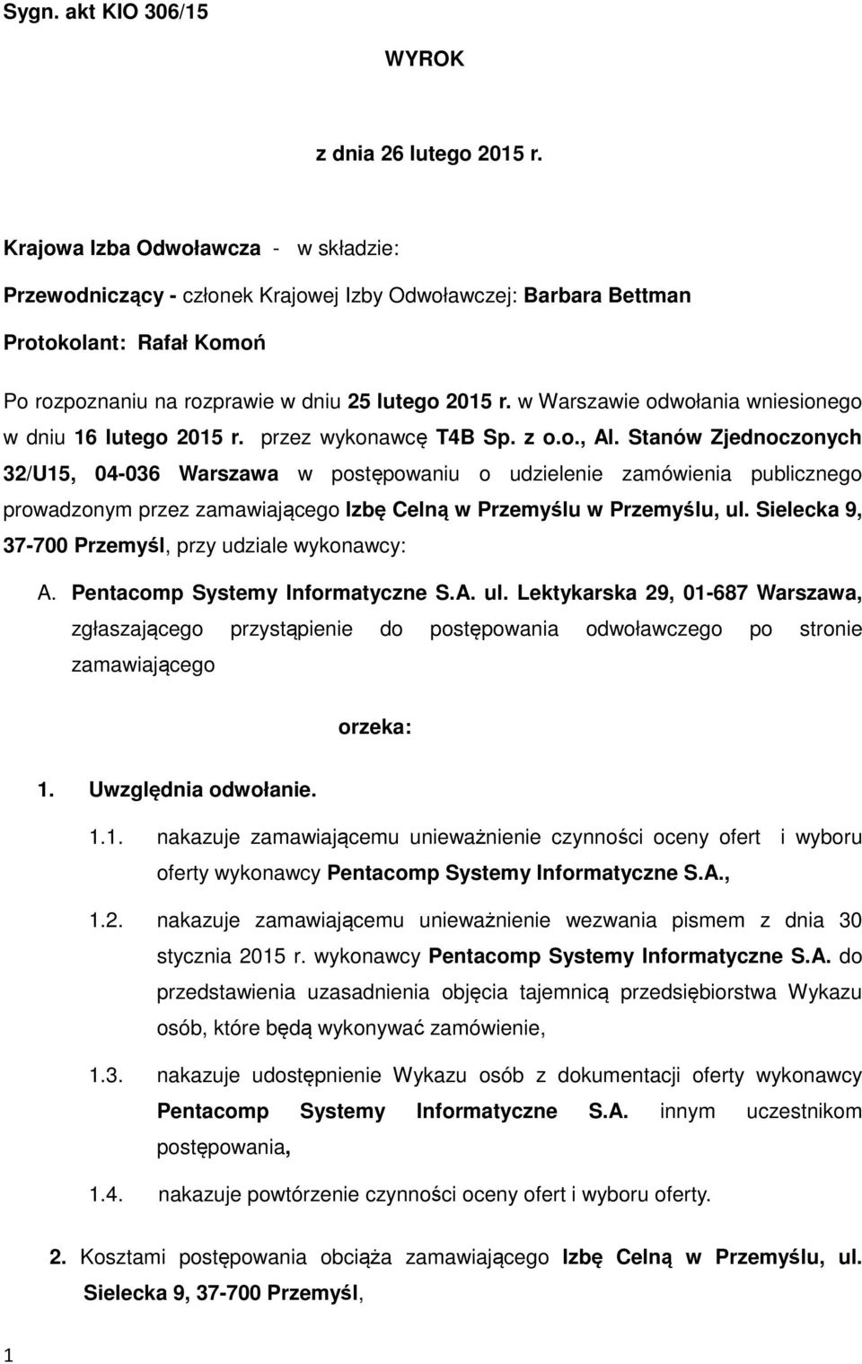 w Warszawie odwołania wniesionego w dniu 16 lutego 2015 r. przez wykonawcę T4B Sp. z o.o., Al.