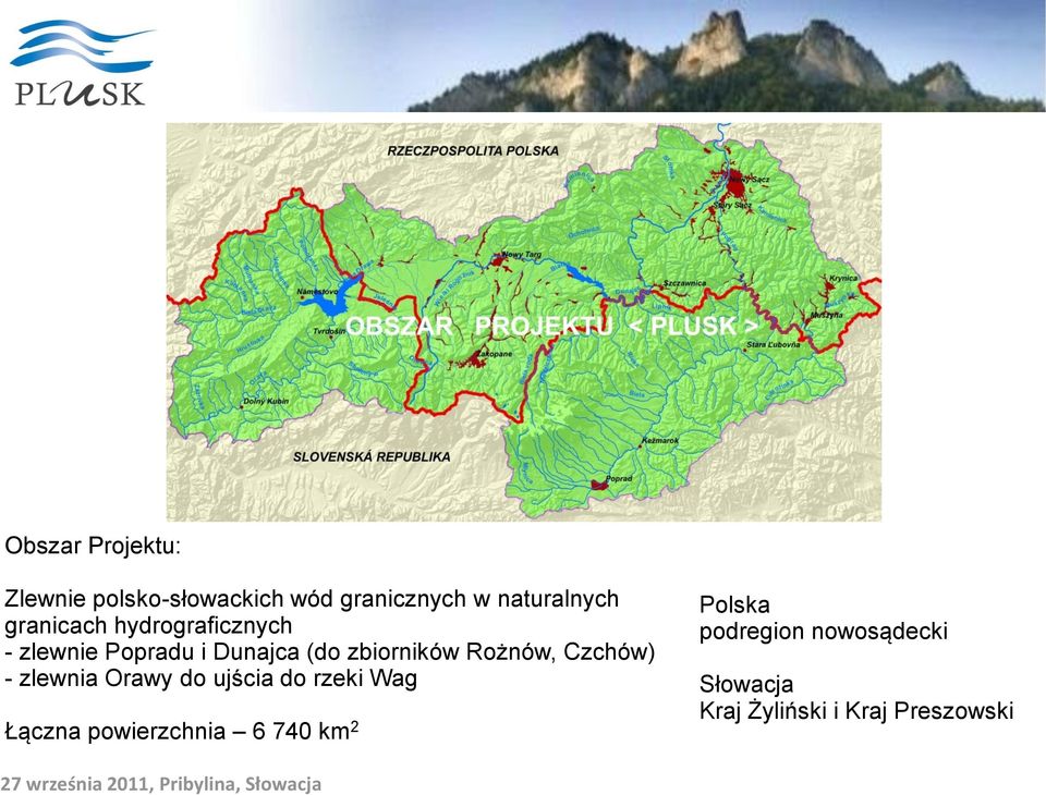 Rożnów, Czchów) - zlewnia Orawy do ujścia do rzeki Wag Łączna powierzchnia