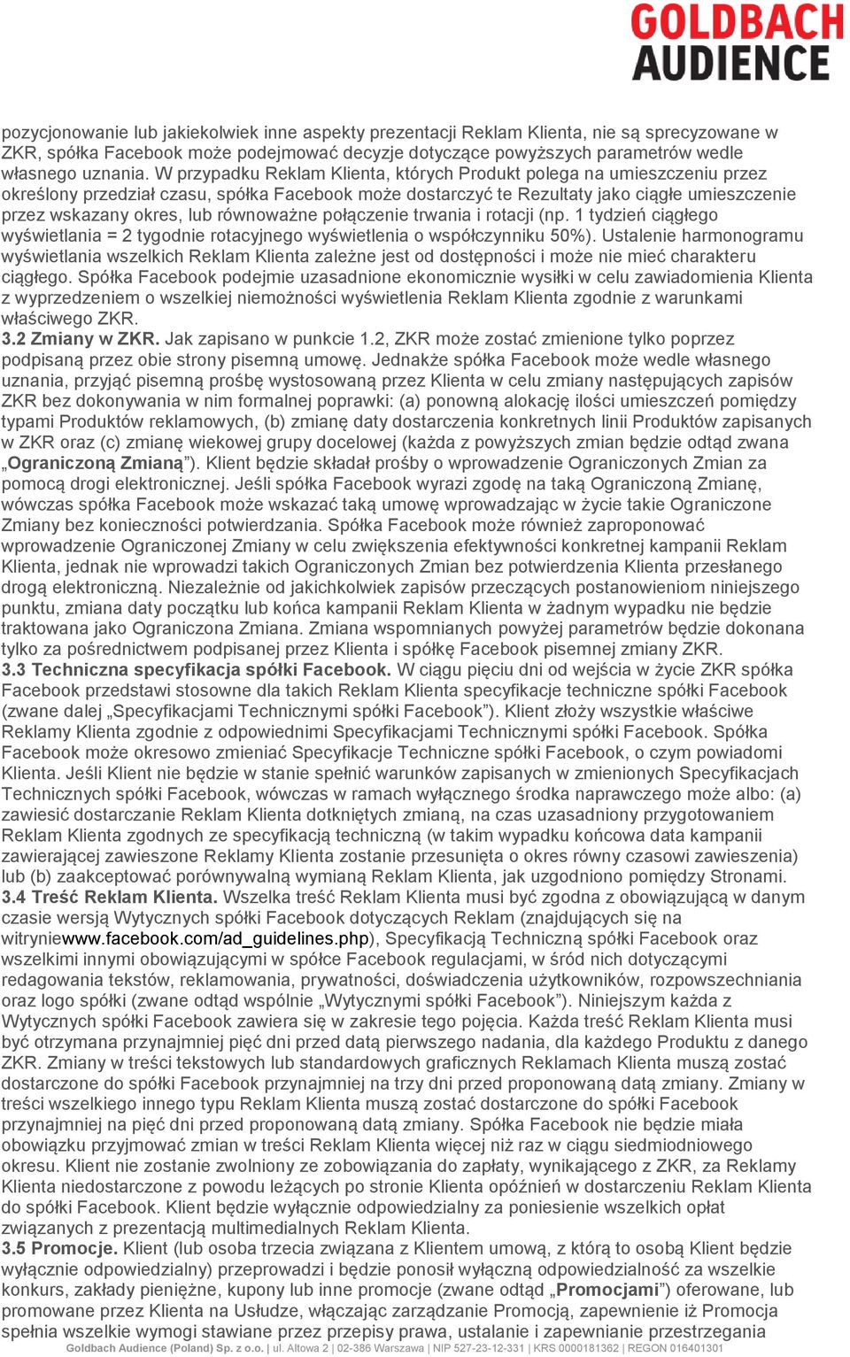 równoważne połączenie trwania i rotacji (np. 1 tydzień ciągłego wyświetlania = 2 tygodnie rotacyjnego wyświetlenia o współczynniku 50%).