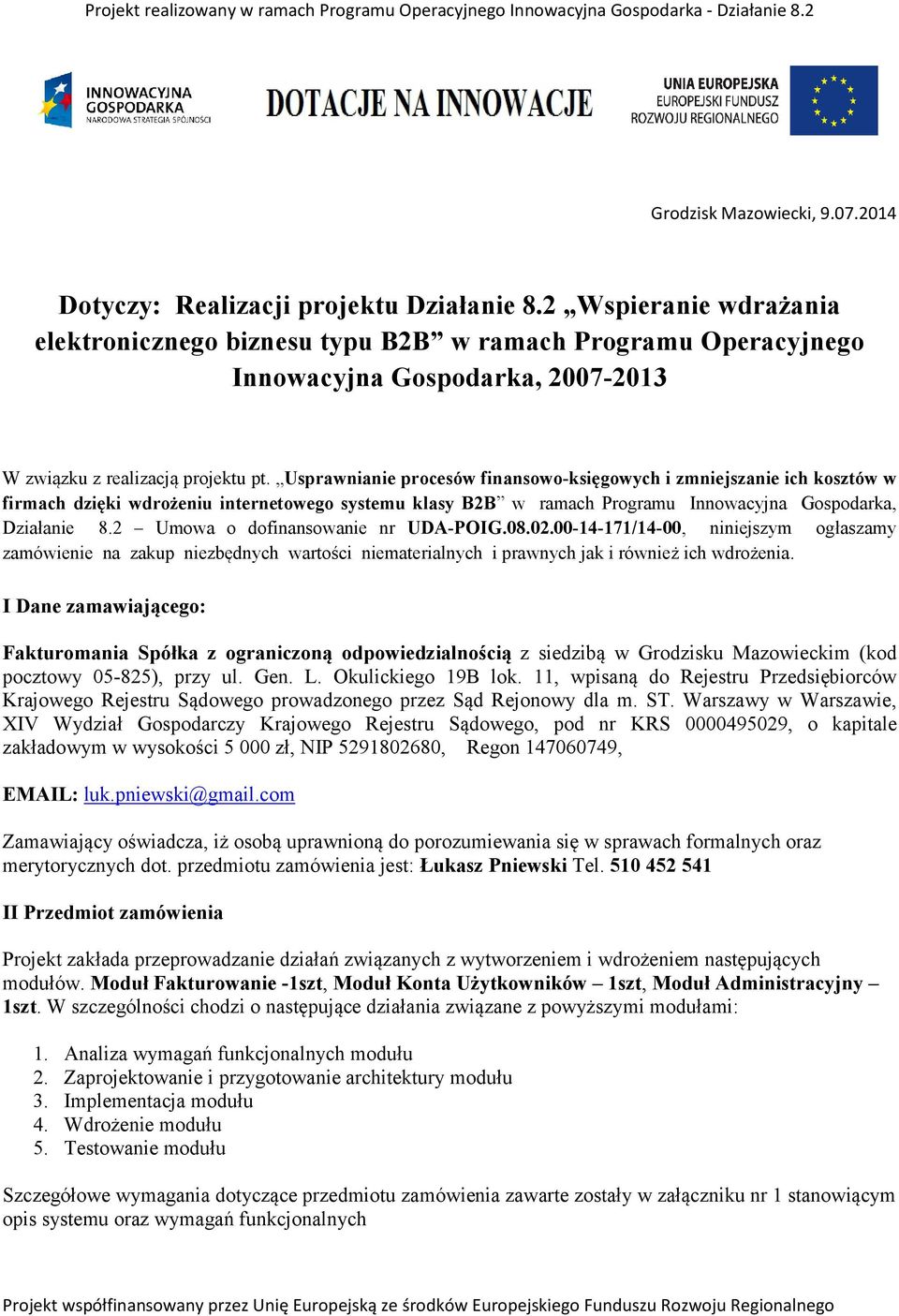 Usprawnianie procesów finansowo-księgowych i zmniejszanie ich kosztów w firmach dzięki wdrożeniu internetowego systemu klasy B2B w ramach Programu Innowacyjna Gospodarka, Działanie 8.