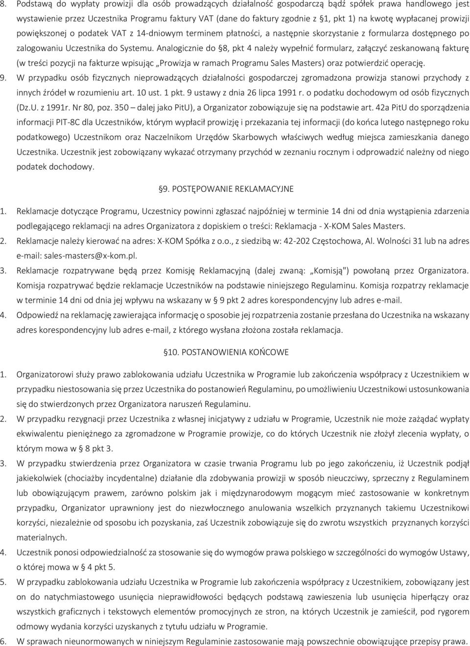 Analogicznie do 8, pkt 4 należy wypełnić formularz, załączyć zeskanowaną fakturę (w treści pozycji na fakturze wpisując Prowizja w ramach Programu Sales Masters) oraz potwierdzić operację. 9.