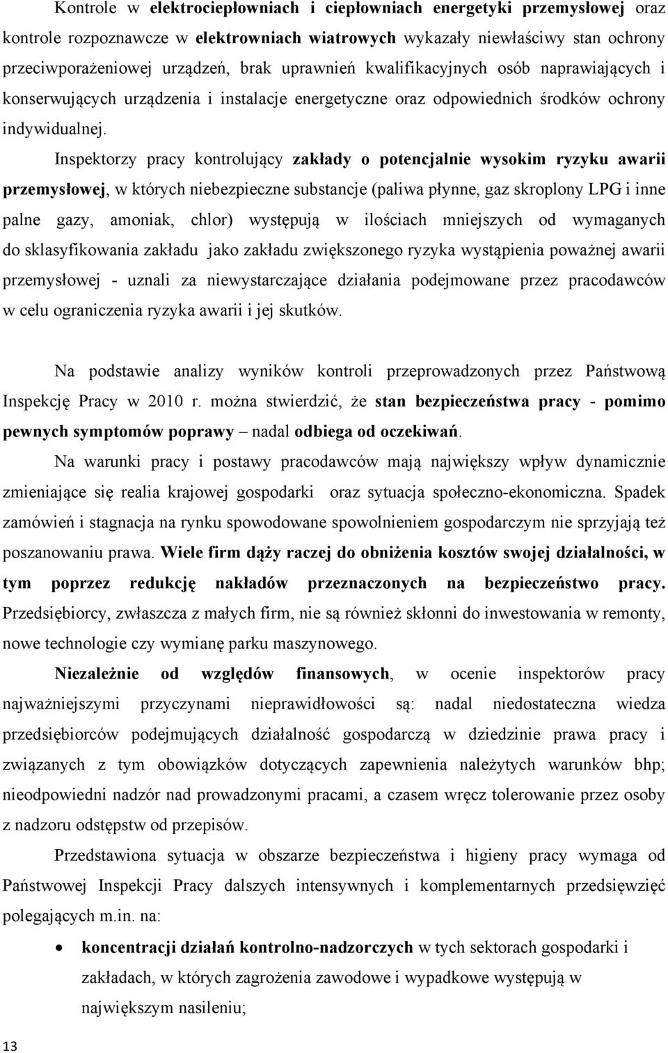 Inspektorzy pracy kontrolujący zakłady o potencjalnie wysokim ryzyku awarii przemysłowej, w których niebezpieczne substancje (paliwa płynne, gaz skroplony LPG i inne palne gazy, amoniak, chlor)