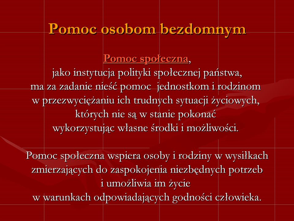 pokonać wykorzystując własne środki i możliwości.