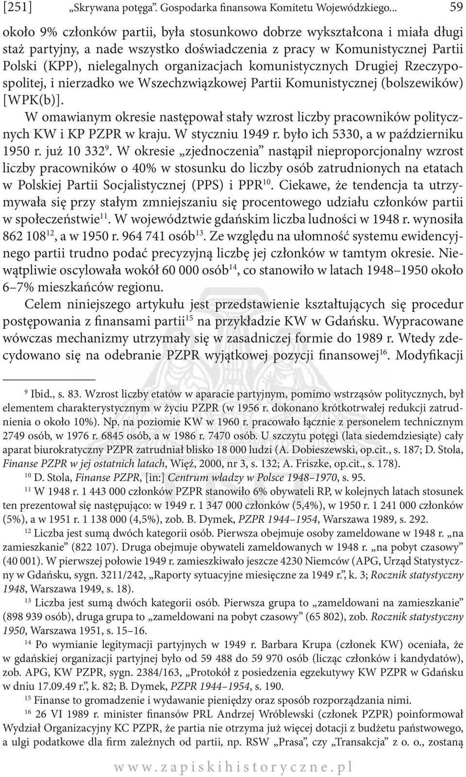 komunistycznych Drugiej Rzeczypospolitej, i nierzadko we Wszechzwiązkowej Partii Komunistycznej (bolszewików) [WPK(b)].