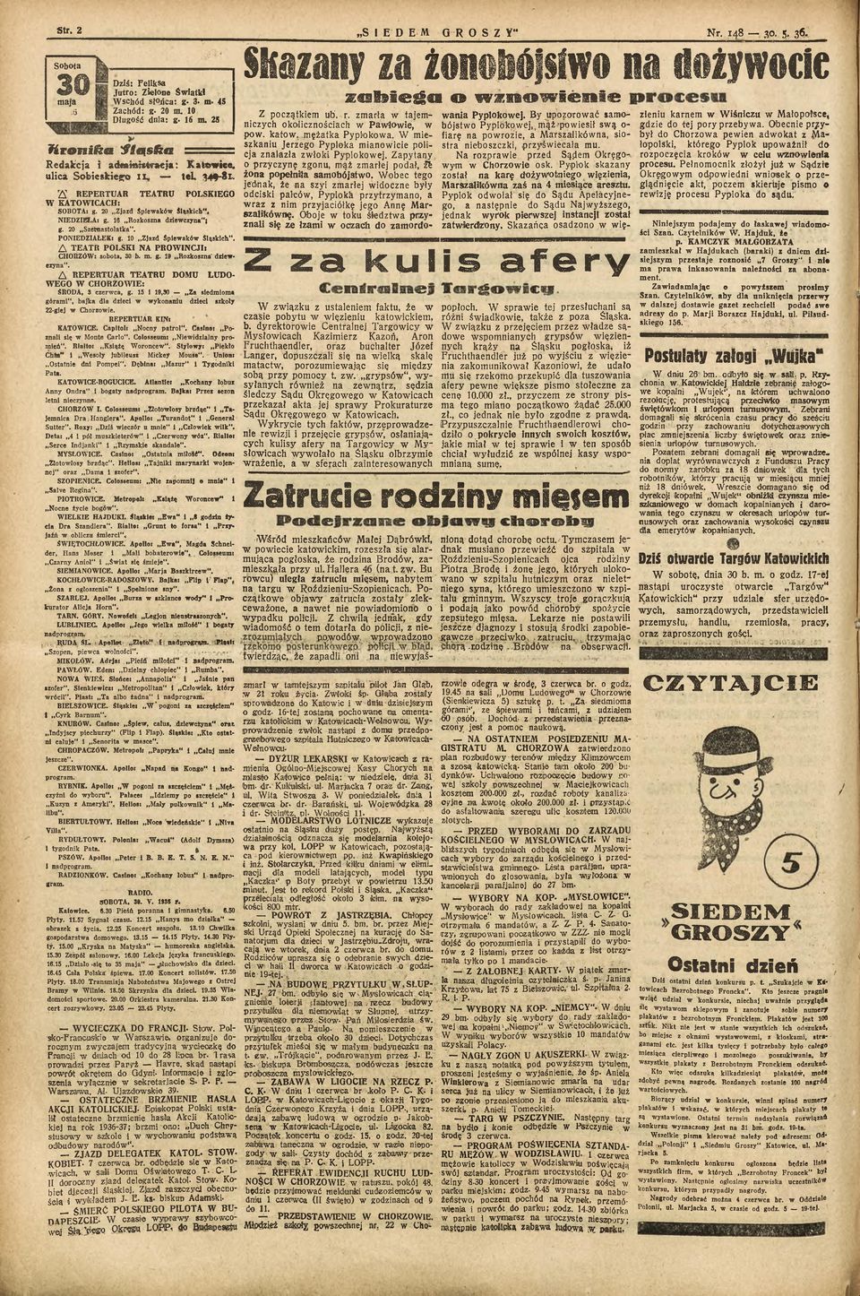 25 f&v&wuiskm 'fh.eąsfcm Redakcja i adm inistracja: ulica Sobieskiegfo IL, K atow ice, te k 349-81, ra' REPERTUAR TEATRU POLSKIEGO W KATOWICACH: SOBOTA: g. 20 Zjazd Śpiewaków śląskich", NIEDZIELA: g.