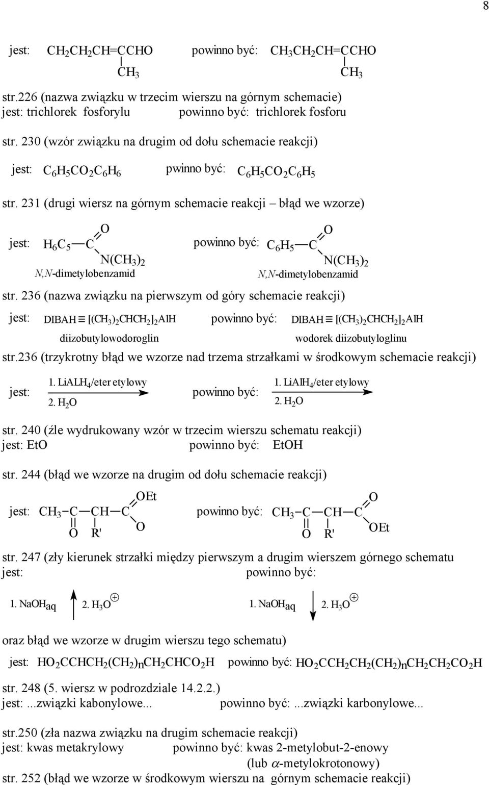 231 (drugi wiersz na górnym schemacie reakcji błąd we wzorze) 6 5 6 5 N( 3 ) 2 N,N-dimetylobenzamid N( 3 ) 2 N,N-dimetylobenzamid str.