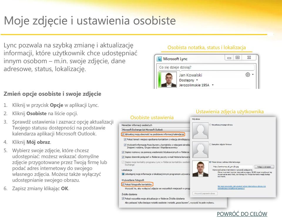 Sprawdź ustawienia i zaznacz opcję aktualizacji Twojego statusu dostępności na podstawie kalendarza aplikacji Microsoft Outlook. 4. Kliknij Mój obraz. 5.