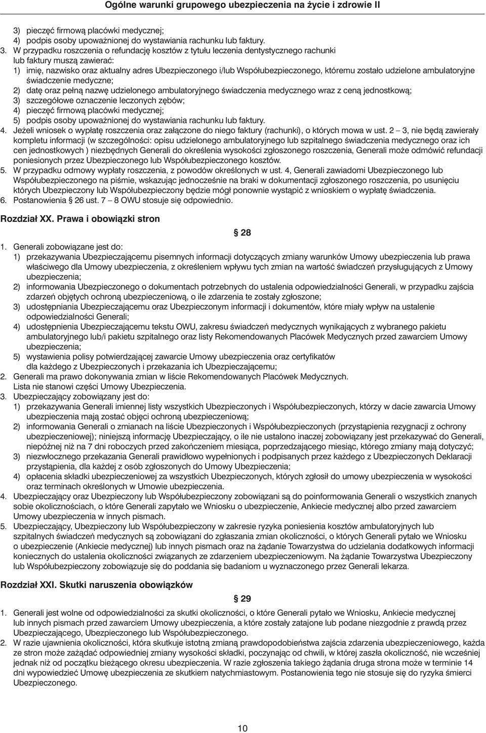 zostało udzielone ambulatoryjne Êwiadczenie medyczne; 2) dat oraz pełnà nazw udzielonego ambulatoryjnego Êwiadczenia medycznego wraz z cenà jednostkowà; 3) szczegółowe oznaczenie leczonych z bów; 4)