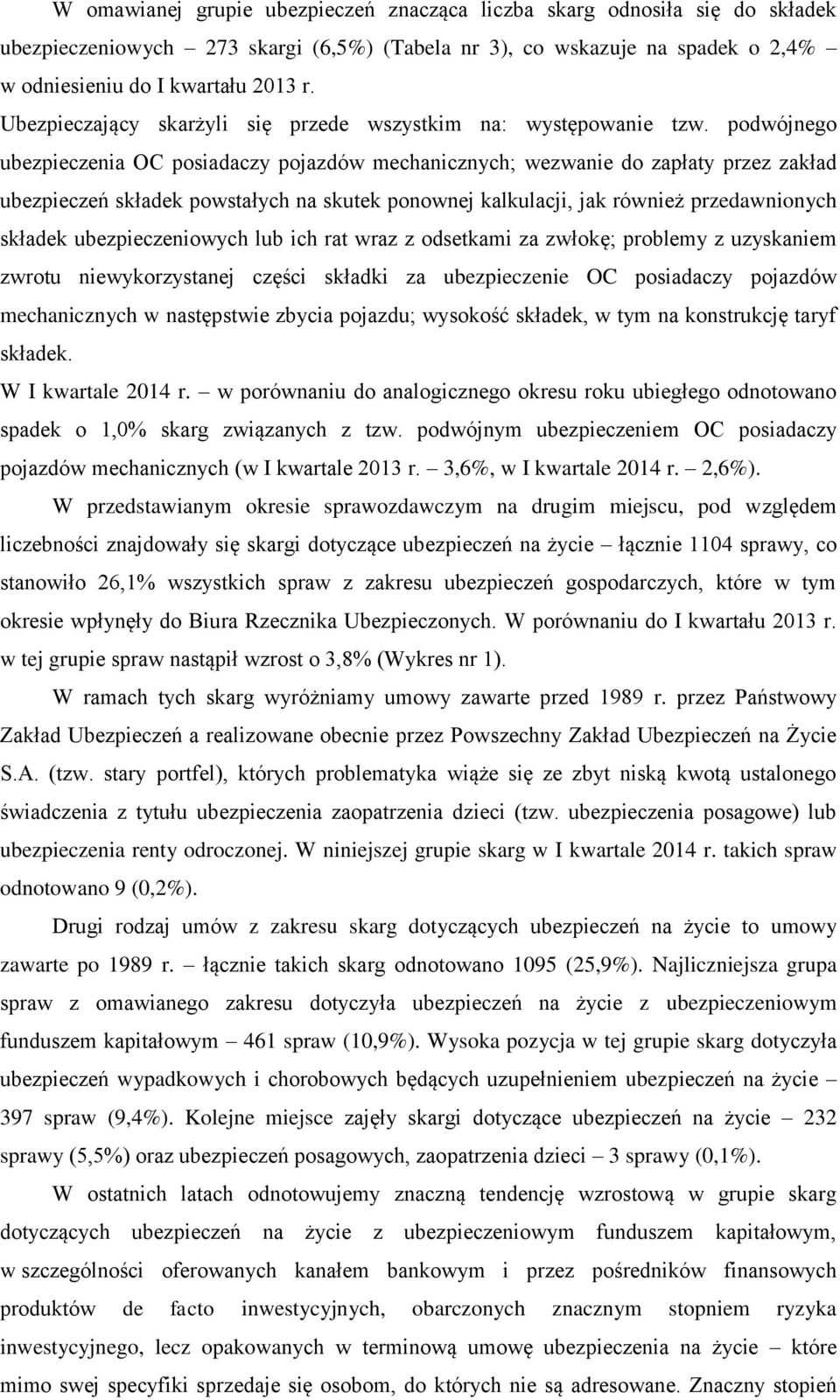 podwójnego ubezpieczenia OC posiadaczy pojazdów mechanicznych; wezwanie do zapłaty przez zakład ubezpieczeń składek powstałych na skutek ponownej kalkulacji, jak również przedawnionych składek